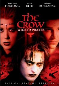  4:   / The Crow: Wicked Prayer (2005)