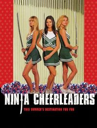     / Ninja Cheerleaders (2008)