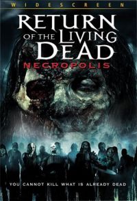    4:  / Return of the Living Dead: Necropolis (2005)