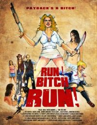 , , ! / Run! Bitch Run! (2009)