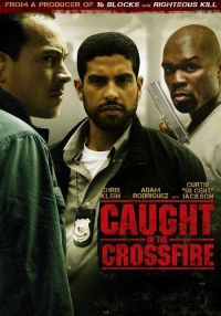    / Caught in the Crossfire (2010)