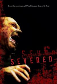  / Severed (2005)