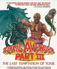 Токсичный мститель 3: Последнее искушение Токси / The Toxic Avenger Part III: The Last Temptation of Toxie (1989)