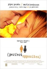   / Perfect Opposites (2004)