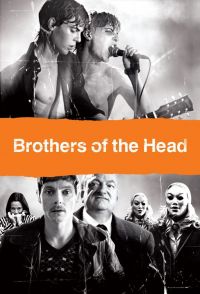  -- / Brothers of the Head (2005)
