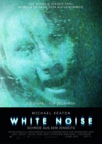   / White Noise (2005)