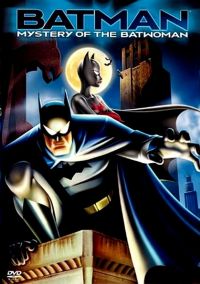    -  / Batman: Mystery of the Batwoman (2003)