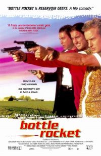   / Bottle Rocket (1996)