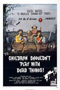     / Children Shouldn't Play with Dead Things (1973)