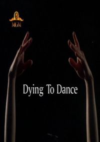    / Dying to Dance (2001)