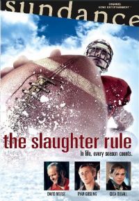   / The Slaughter Rule (2002)