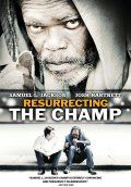 Воскрешая чемпиона / Resurrecting the Champ (2007)