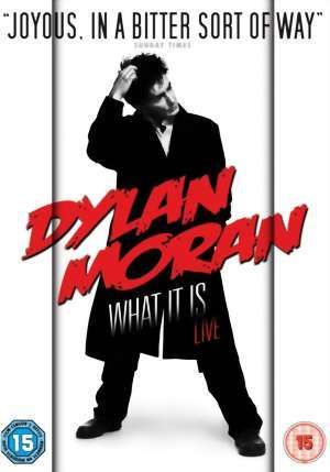  :    / Dylan Moran Live: What It Is (2009)