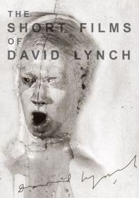     / The Short Films of David Lynch (2002)