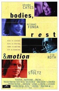   / Bodies, Rest & Motion (1993)