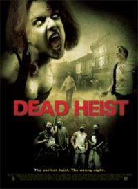   / Dead Heist (2007)